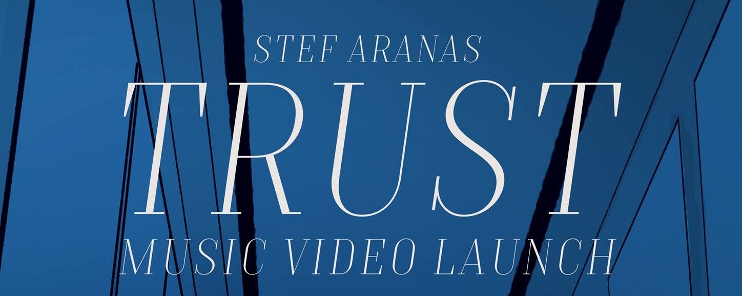 Stef Aranas - Trust Music Video Launch